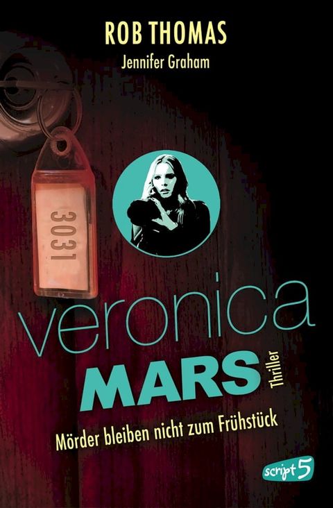 Veronica Mars 2 - Mörder bleiben nicht zum Frühstück(Kobo/電子書)