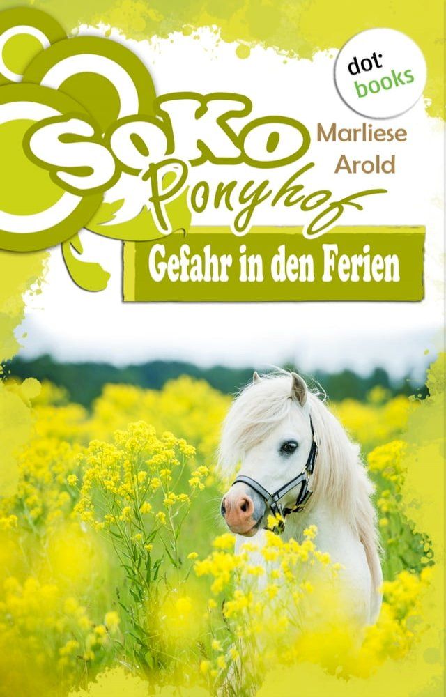  SOKO Ponyhof - Erster Roman: Gefahr in den Ferien(Kobo/電子書)