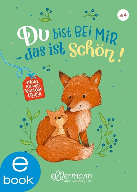 Mein kleines Vorleseglück. Du bist bei mir - das ist schön!(Kobo/電子書)