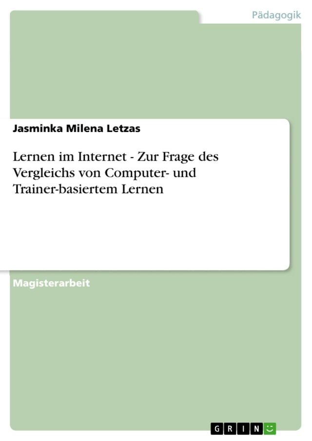  Lernen im Internet - Zur Frage des Vergleichs von Computer- und Trainer-basiertem Lernen(Kobo/電子書)