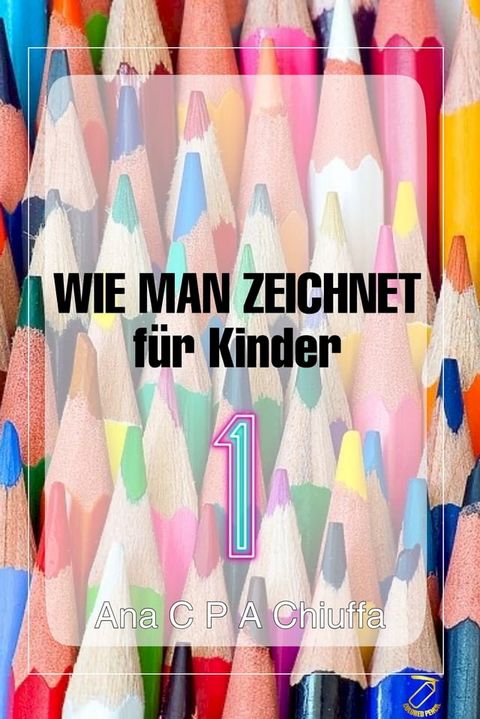 WIE MAN ZEICHNET f&uuml;r Kinder 1(Kobo/電子書)