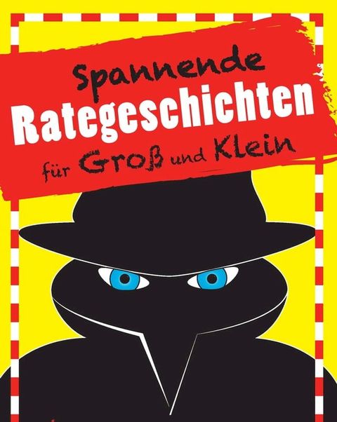 Spannende Rategeschichten f&uuml;r Gro&szlig; und Klein(Kobo/電子書)