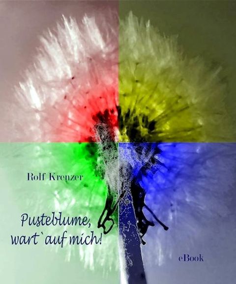 Pusteblume wart auf mich(Kobo/電子書)