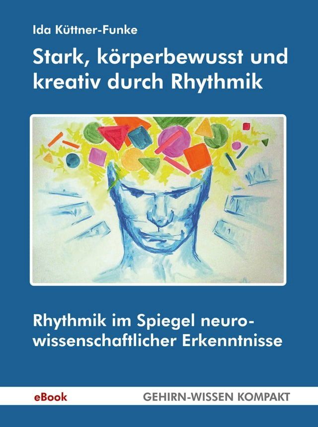  Stark, k&ouml;rperbewusst und kreativ durch Rhythmik(Kobo/電子書)