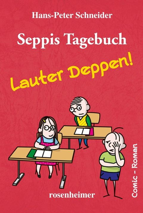 Seppis Tagebuch - Lauter Deppen!: Ein Comic-Roman Band 2(Kobo/電子書)