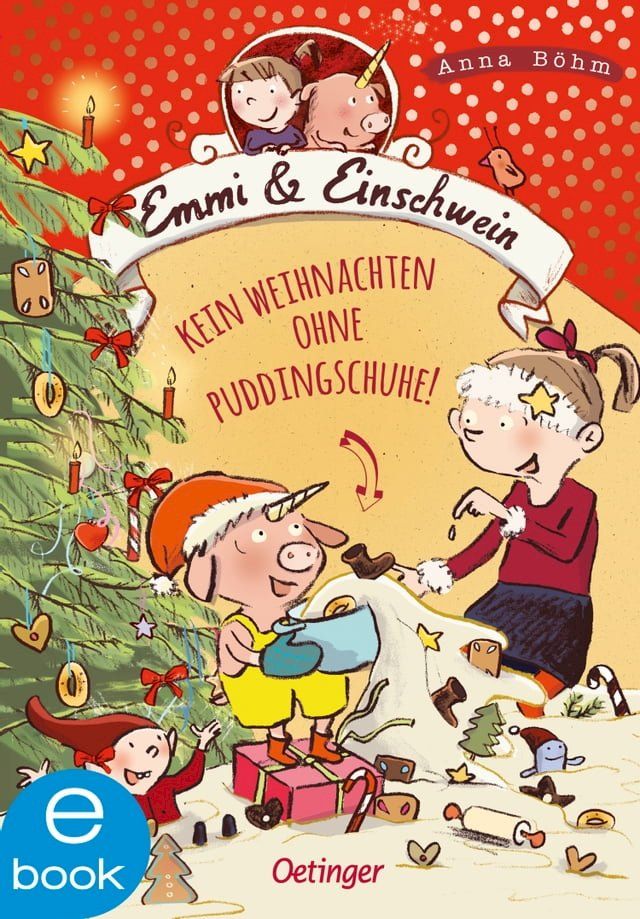  Emmi & Einschwein 4. Kein Weihnachten ohne Puddingschuhe!(Kobo/電子書)