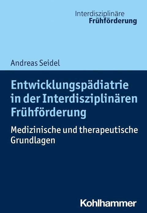 Entwicklungsp&auml;diatrie in der Interdisziplin&auml;ren Fr&uuml;hf&ouml;rderung(Kobo/電子書)