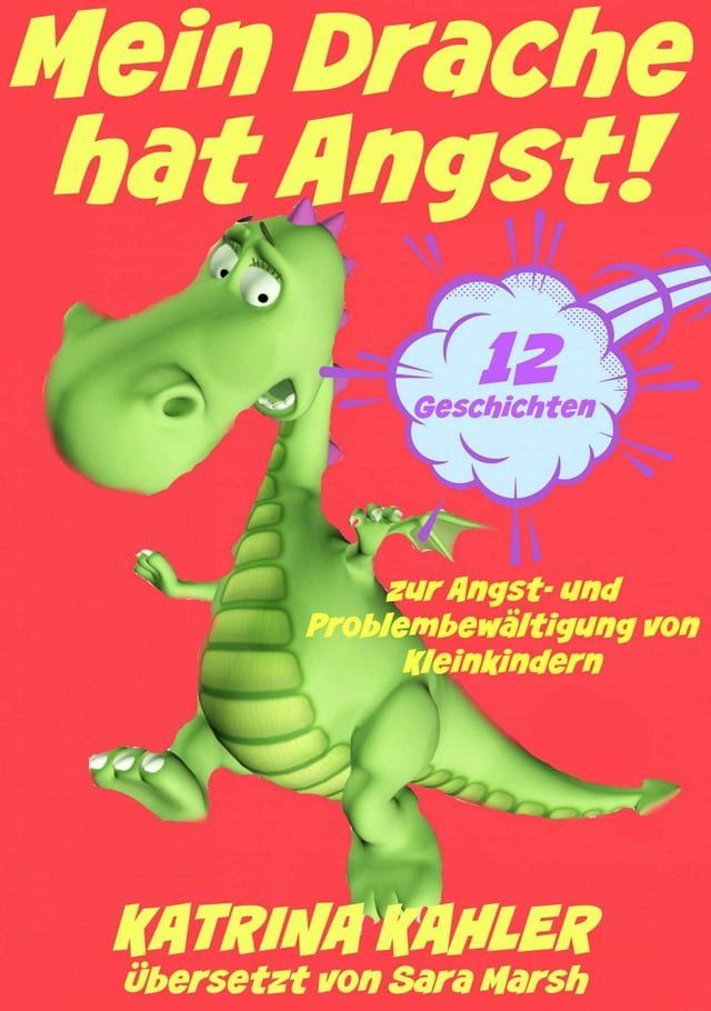  Mein Drache hat Angst! 12 Geschichten um Probleme zu lösen(Kobo/電子書)