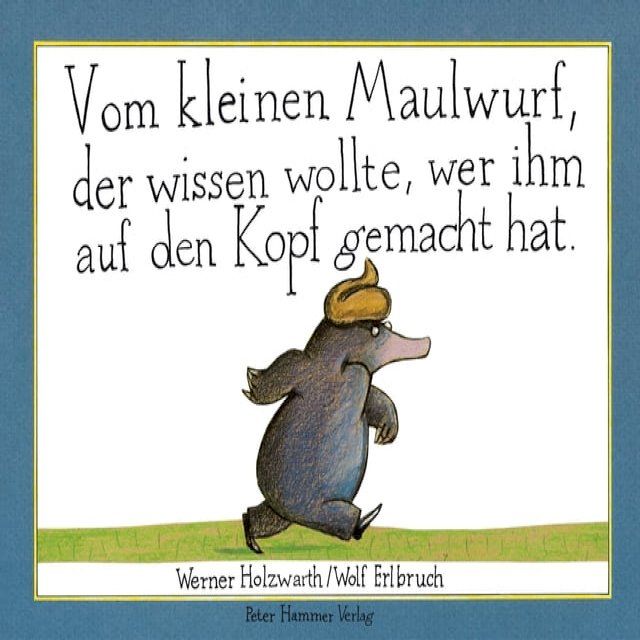  Vom kleinen Maulwurf, der wissen wollte, wer ihm auf den Kopf gemacht hat(Kobo/電子書)