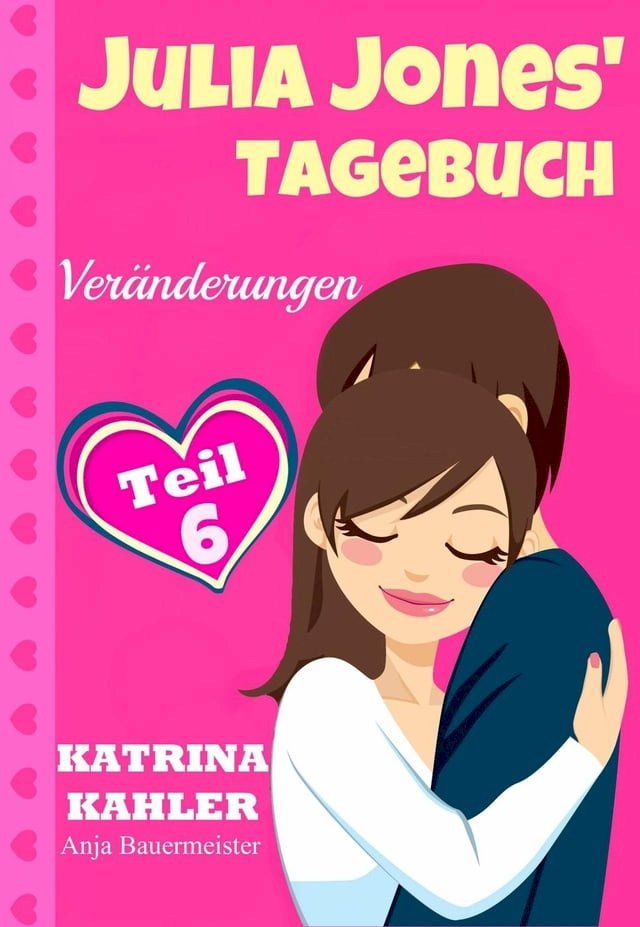  Julia Jones' Tagebuch - Teil 6 - Veränderungen(Kobo/電子書)