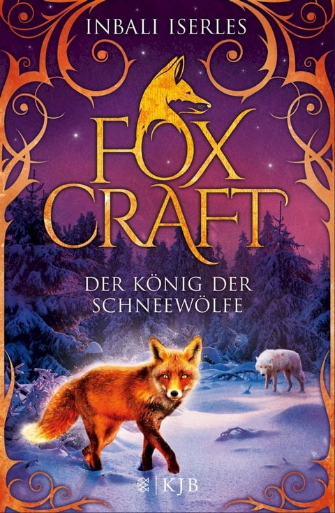 Foxcraft – Der K&ouml;nig der Schneew&ouml;lfe(Kobo/電子書)