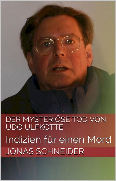 Der mysteri&ouml;se Tod von Udo Ulfkotte(Kobo/電子書)