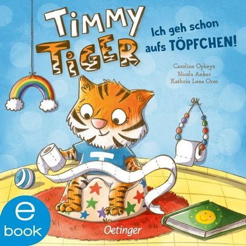 Timmy Tiger. Ich geh schon aufs Töpfchen!(Kobo/電子書)