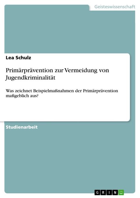 Prim&auml;rpr&auml;vention zur Vermeidung von Jugendkriminalit&auml;t(Kobo/電子書)