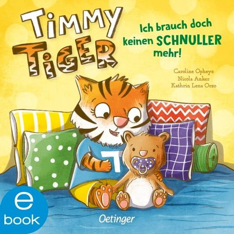 Timmy Tiger. Ich brauch doch keinen Schnuller mehr!(Kobo/電子書)