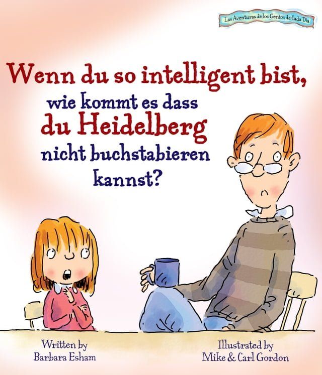  Wenn du so intelligent bist, wie kommt es dass du Heidelberg nicht buchstabieren kannst?(Kobo/電子書)