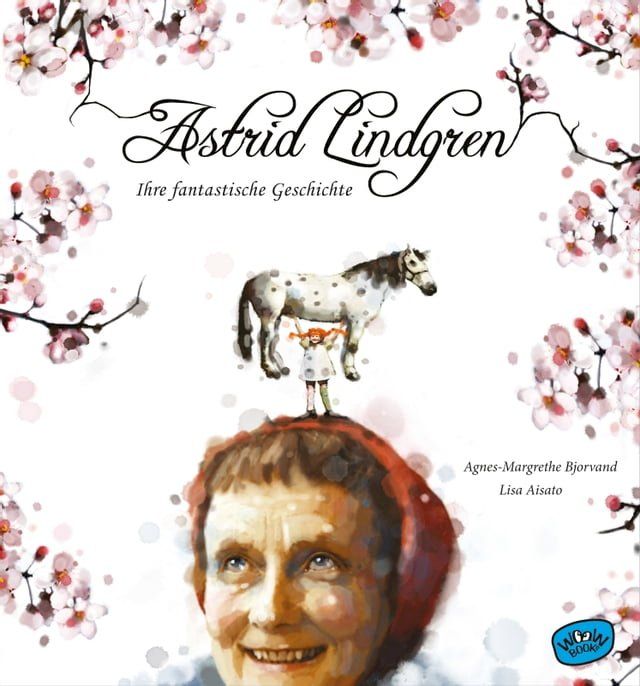  Astrid Lindgren. Ihre fantastische Geschichte(Kobo/電子書)