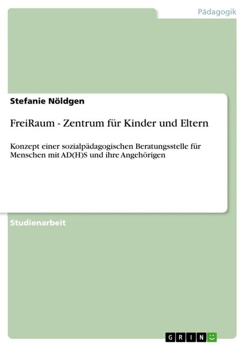 FreiRaum - Zentrum f&uuml;r Kinder und Eltern(Kobo/電子書)