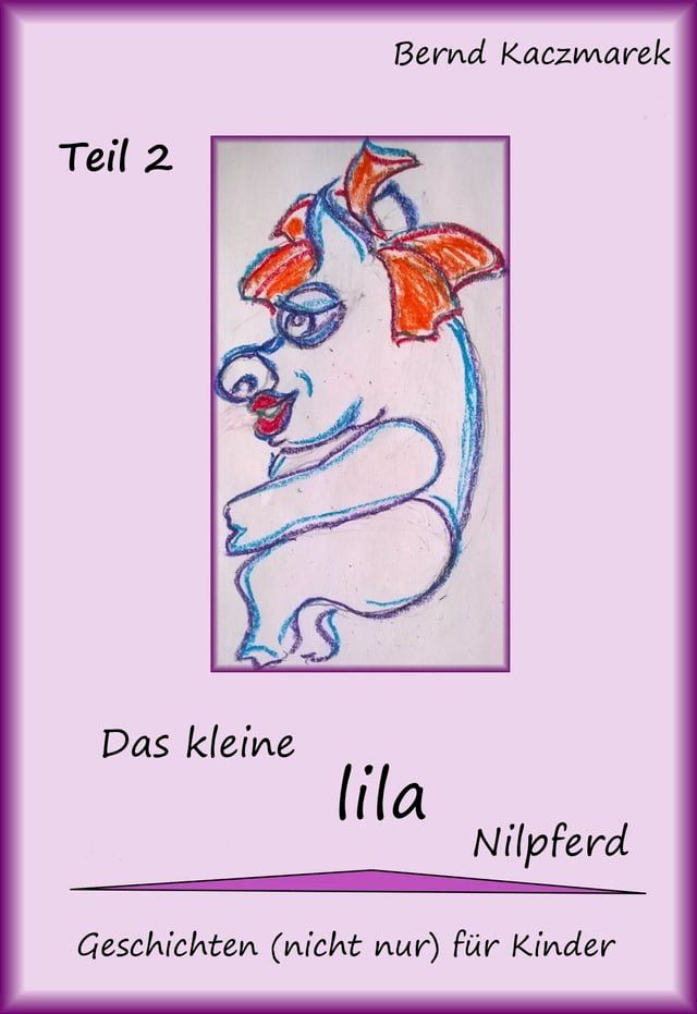  Das kleine lila Nilpferd Teil 2(Kobo/電子書)