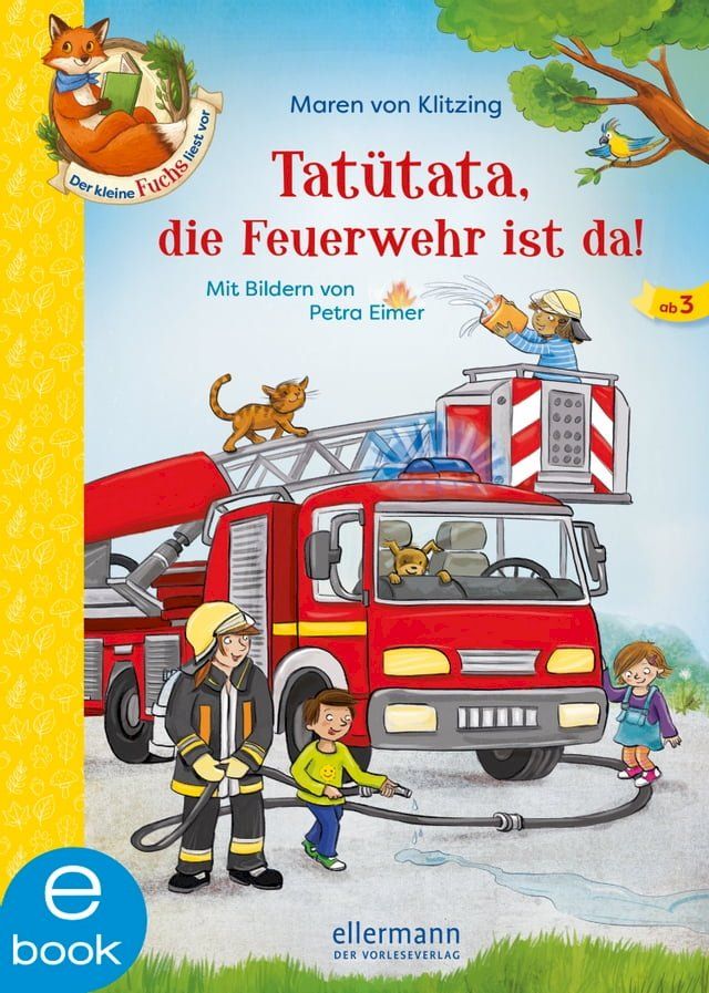  Der kleine Fuchs liest vor. Tat&uuml;tata, die Feuerwehr ist da!(Kobo/電子書)