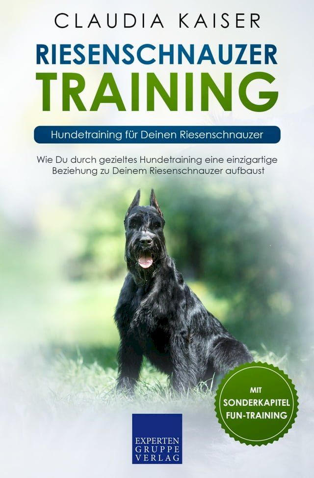  Riesenschnauzer Training: Hundetraining f&uuml;r Deinen Riesenschnauzer(Kobo/電子書)