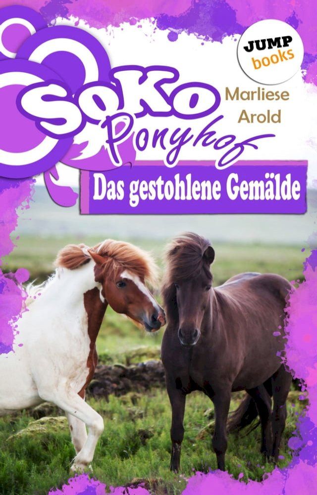  SOKO Ponyhof - Zweiter Roman: Das gestohlene Gem&auml;lde(Kobo/電子書)