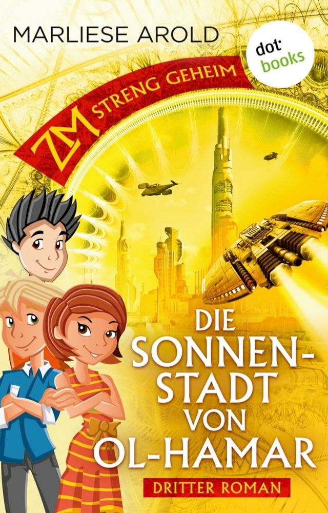  ZM - streng geheim: Dritter Roman - Die Sonnenstadt von Ol-Hamar(Kobo/電子書)