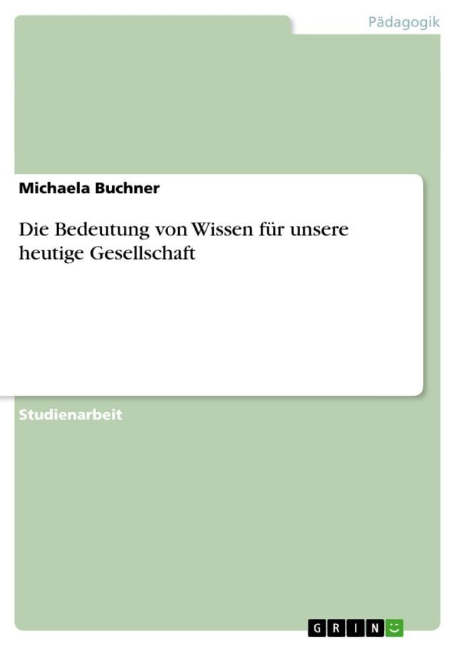  Die Bedeutung von Wissen für unsere heutige Gesellschaft(Kobo/電子書)