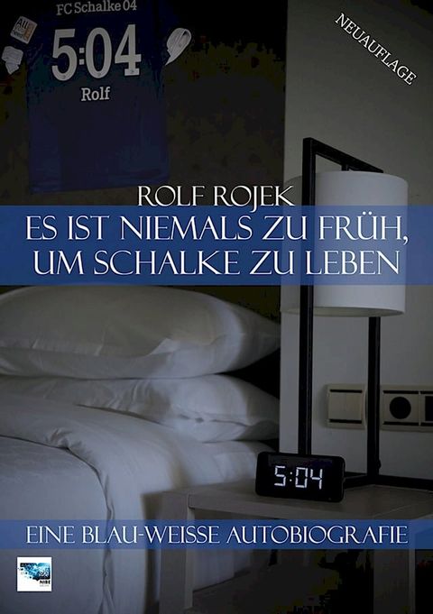 Es ist niemals zu früh, um Schalke zu leben – "5:04" – Eine Blau-Weisse Autobiografie(Kobo/電子書)