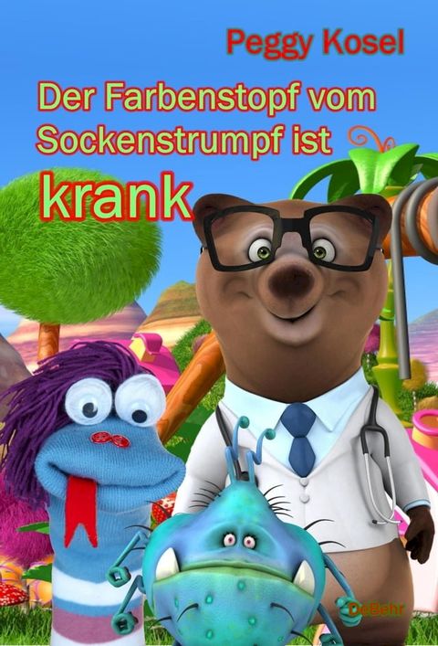 Der Farbenstopf vom Sockenstrumpf ist krank(Kobo/電子書)