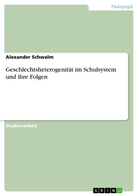 Geschlechtsheterogenit&auml;t im Schulsystem und ihre Folgen(Kobo/電子書)