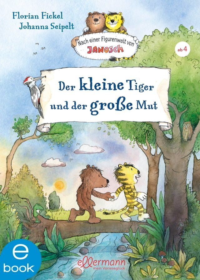  Nach einer Figurenwelt von Janosch. Der kleine Tiger und der gro&szlig;e Mut(Kobo/電子書)