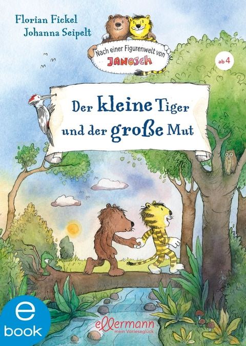 Nach einer Figurenwelt von Janosch. Der kleine Tiger und der gro&szlig;e Mut(Kobo/電子書)