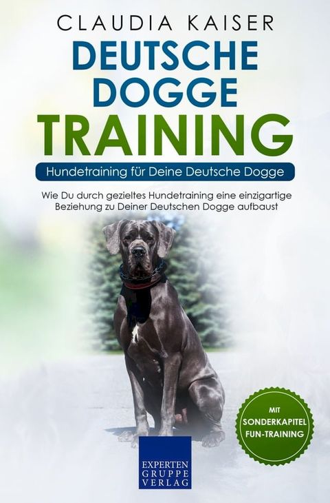 Deutsche Dogge Training - Hundetraining für Deine Deutsche Dogge(Kobo/電子書)