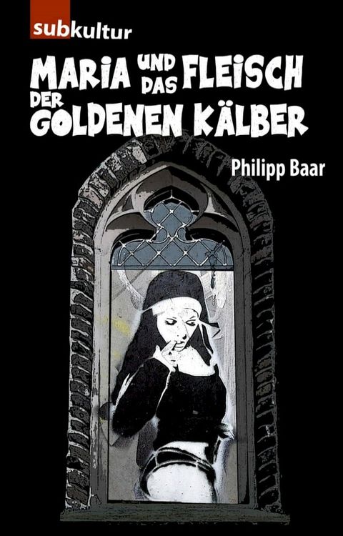 Maria und das Fleisch der goldenen K&auml;lber(Kobo/電子書)