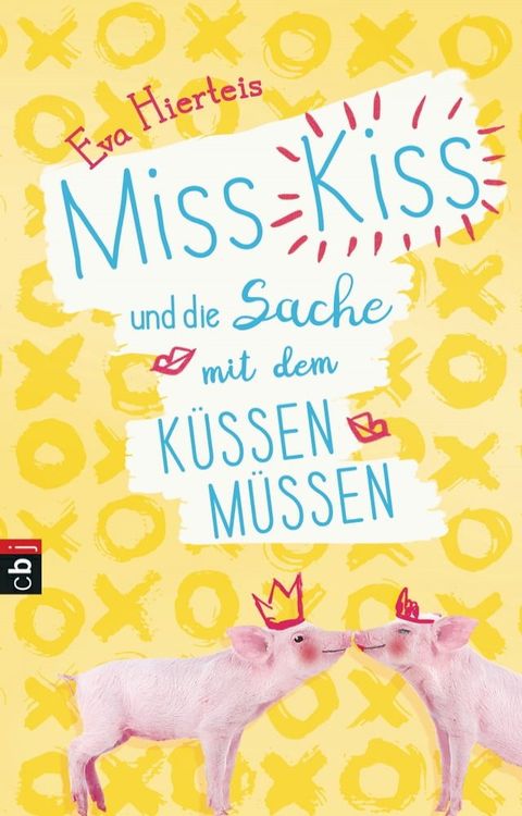 Miss Kiss und die Sache mit dem K&uuml;ssenm&uuml;ssen(Kobo/電子書)