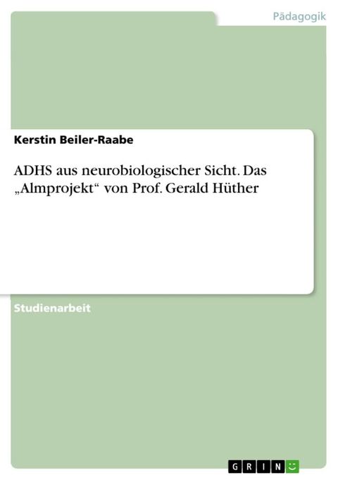 ADHS aus neurobiologischer Sicht. Das 'Almprojekt' von Prof. Gerald H&uuml;ther(Kobo/電子書)