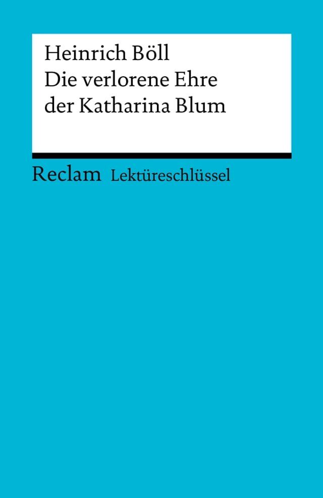  Lekt&uuml;reschl&uuml;ssel. Heinrich B&ouml;ll: Die verlorene Ehre der Katharina Blum(Kobo/電子書)