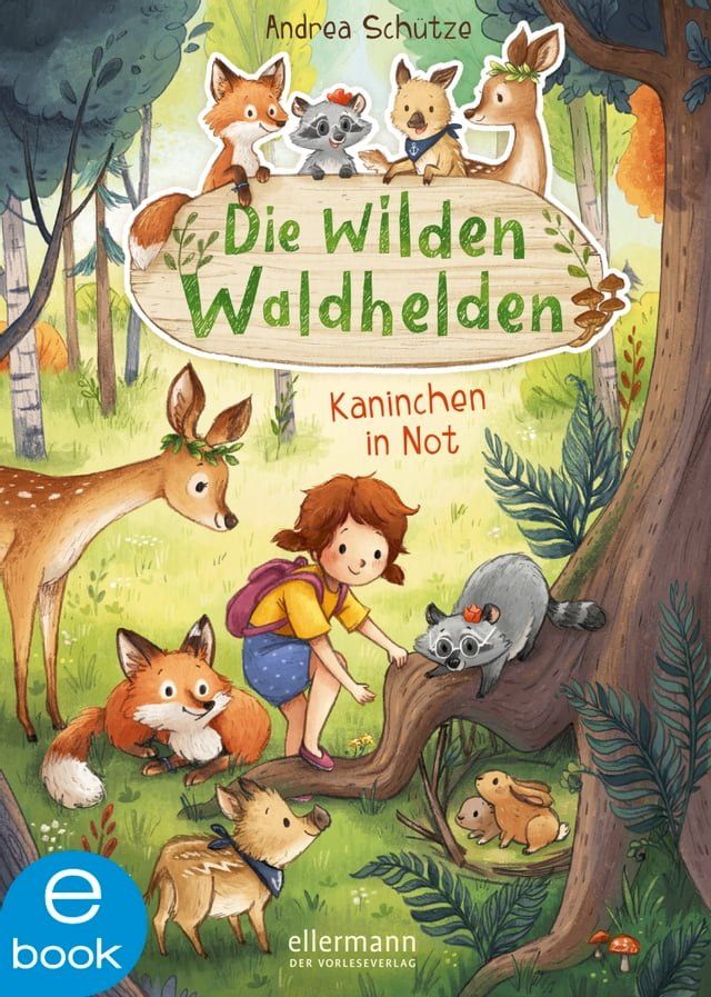  Die wilden Waldhelden. Kaninchen in Not(Kobo/電子書)