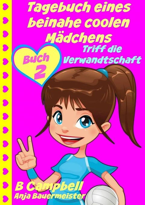 Tagebuch eines beinahe coolen M&auml;dchens - Triff die Verwandtschaft (Buch 2)(Kobo/電子書)