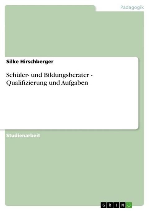 Sch&uuml;ler- und Bildungsberater - Qualifizierung und Aufgaben(Kobo/電子書)