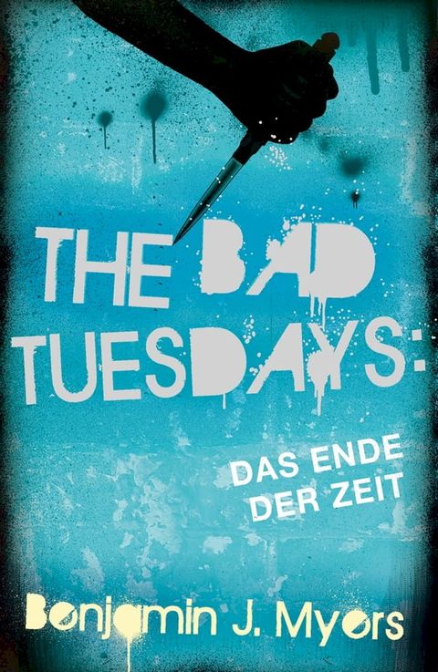 The Bad Tuesdays: Das Ende der Zeit(Kobo/電子書)