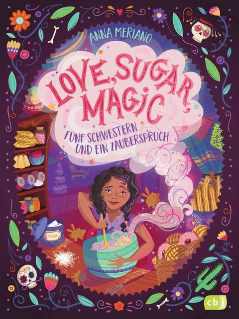 Love, Sugar, Magic - F&uuml;nf Schwestern und ein Zauberspruch(Kobo/電子書)