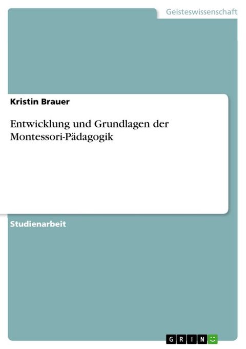 Entwicklung und Grundlagen der Montessori-P&auml;dagogik(Kobo/電子書)