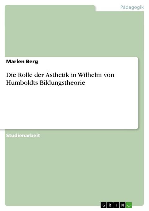 Die Rolle der Ästhetik in Wilhelm von Humboldts Bildungstheorie(Kobo/電子書)