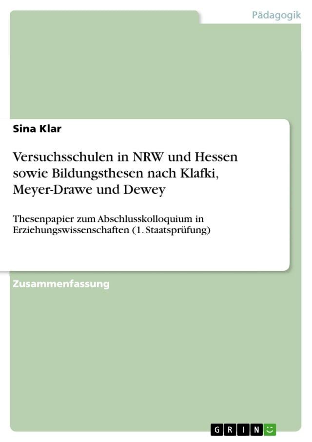  Versuchsschulen in NRW und Hessen sowie Bildungsthesen nach Klafki, Meyer-Drawe und Dewey(Kobo/電子書)