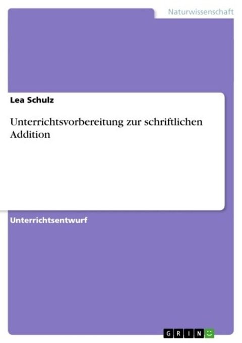 Unterrichtsvorbereitung zur schriftlichen Addition(Kobo/電子書)