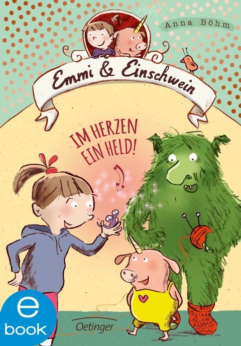 Emmi & Einschwein 2. Im Herzen ein Held!(Kobo/電子書)