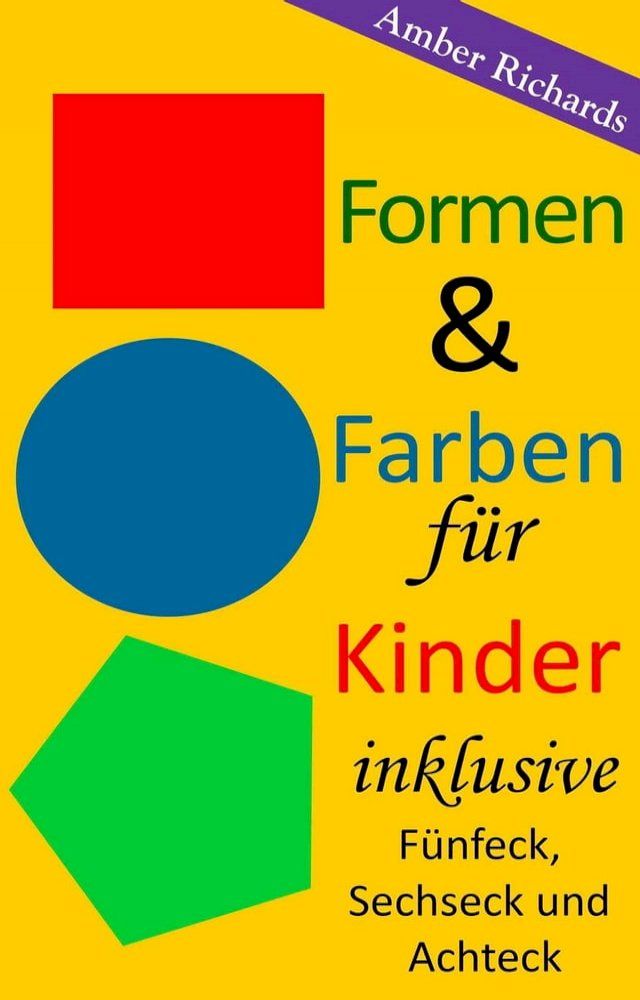  Formen & Farben für Kinder - inklusive Fünfeck, Sechseck und Achteck(Kobo/電子書)