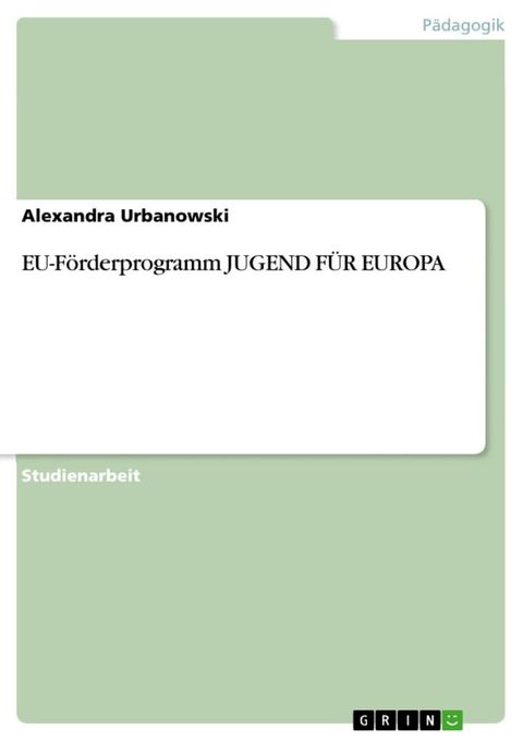 EU-Förderprogramm JUGEND FÜR EUROPA(Kobo/電子書)